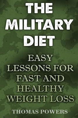 The Military Diet: Easy Lessons for Fast and Healthy Weight Loss by Powers, Thomas | Paperback | Health & Fitness 2