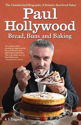 Paul Hollywood: Bread, Buns and Baking by Dagnell, A. S. | Hardcover | Biography & Autobiography 2