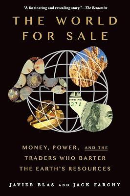 The World for Sale: Money, Power, and the Traders Who Barter the Earth's Resources by Farchy, Jack; Blas, Javier | Paperback | Business & Economics 2