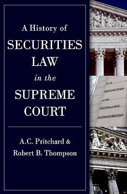 A History of Securities Law in the Supreme Court by Thompson, Robert; Pritchard, A.C. | Hardcover | Law 2