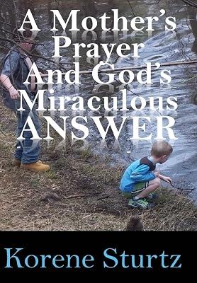 A Mother's Prayer and God's Miraculous Answer by Sturtz, Korene | Hardcover | Christian Life & Practice 2