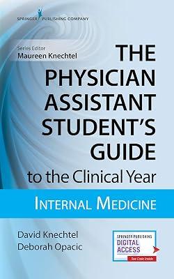 Internal Medicine: With Free Online Access! (Physician Assistant Student's Guide to the Clinical Year) by Knechtel, David; Opacic, Deborah | Paperback | Medicine: General Issues 2