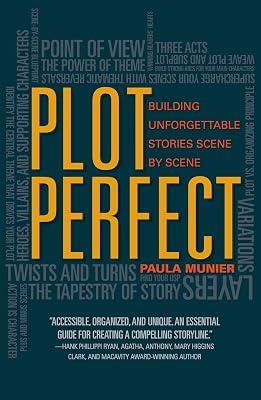 Plot Perfect: How to Build Unforgettable Stories Scene by Scene by Munier, Paula | Paperback | Language Arts & Disciplines 2