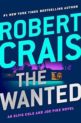 The Wanted (An Elvis Cole and Joe Pike Novel) by Crais, Robert | Hardcover 2