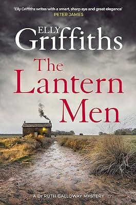 The Lantern Men: Dr Ruth Galloway Mysteries 12 (The Dr Ruth Galloway Mysteries) by Griffiths, Elly | Hardcover | Crime & Mystery 2
