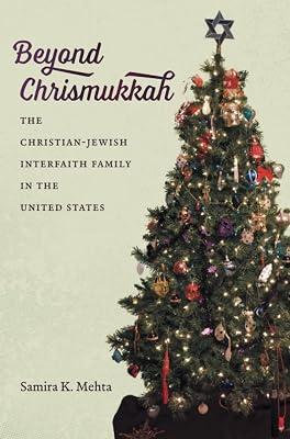 Beyond Chrismukkah: The Christian-Jewish Interfaith Family in the United States by Mehta, Samira K. | Paperback | Religion 2