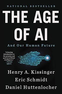 The Age of AI: And Our Human Future by Kissinger, Henry a; Schmidt, Eric; Huttenlocher, Daniel | Paperback | Political Science 2