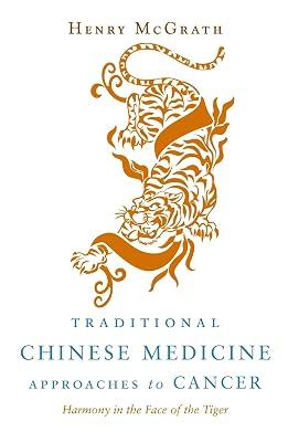TRADITIONAL CHINESE MEDICINE APPROACHES TO CANCER by Mcgrath, Henry | Paperback | Body 2