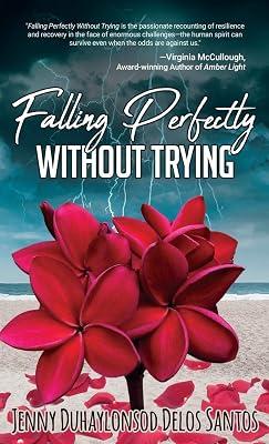 Falling Perfectly Without Trying: A True Story by Delos Santos, Jenny Duhaylonsod | Paperback | True Stories Of Heroism 2