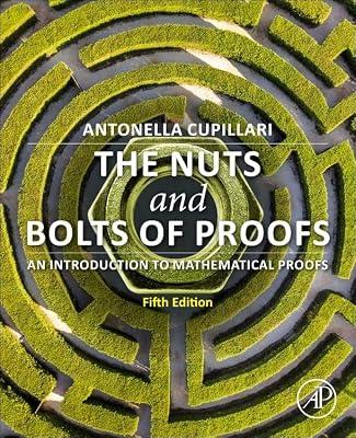 The Nuts and Bolts of Proofs: An Introduction to Mathematical Proofs by Cupillari, Antonella | Paperback | Mathematical Logic