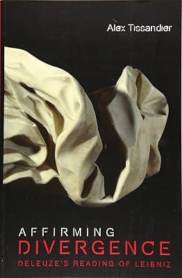 Affirming Divergence: Deleuze'S Reading of Leibniz (Plateaus - New Directions in Deleuze Studies) by Tissandier, Alex | Paperback | Western Philosophy 2