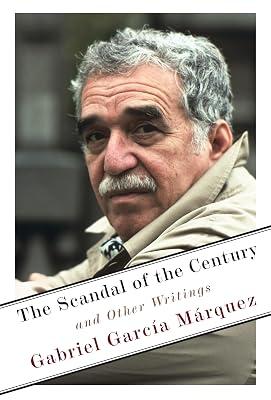 The Scandal of the Century: And Other Writings by García Márquez, Gabriel | Hardcover | Language Arts & Disciplines 2