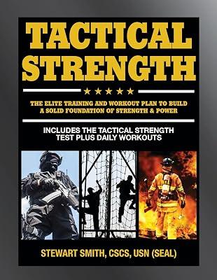 Tactical Strength: The Elite Training and Workout Plan for Spec Ops, SEALs, SWAT, Police, Firefighters, and Tactical Professionals by Smith, Stewart | Paperback | Health & Fitness 2