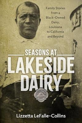 Seasons at Lakeside Dairy: Family Stories from a Black-Owned Dairy, Louisiana to California and Beyond (Atlantic Migrations and the African Diaspora) by Lefalle-Collins, Lizzetta | Hardcover | Biography & Autobiography 2