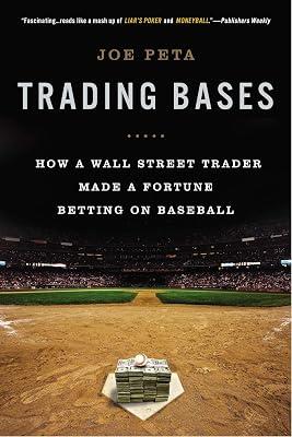 Trading Bases: How a Wall Street Trader Made a Fortune Betting on Baseball by Peta, Joe | Paperback | Sports & Recreation 2