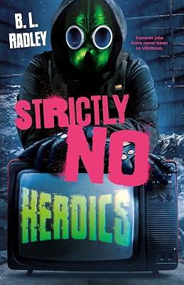 Strictly No Heroics by B. L. Radley | Hardcover | Young Adult Fiction 2