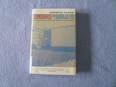 Sundance to Sarajevo – Film Festivals & the World they Made: Film Festivals and the World They Made by Turan, Kenneth | Hardcover | Dance & Other Performing Arts 2