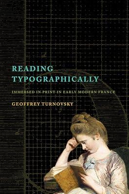 Reading Typographically: Immersed in Print in Early Modern France (Stanford Text Technologies) by Turnovsky, Geoffrey | Hardcover | Literary Criticism 2