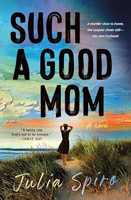 Such a Good Mom: A Novel by Spiro, Julia | Hardcover | Thrillers 2