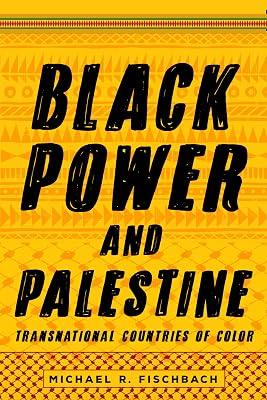 Black Power and Palestine: Transnational Countries of Color (Stanford Studies in Comparative Race and Ethnicity) by Fischbach, Michael R. | Hardcover | History 2