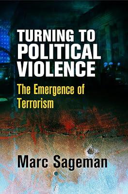 Turning to Political Violence: The Emergence of Terrorism by Sageman, Marc | Hardcover | Political Science 2
