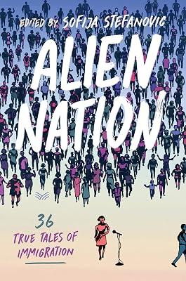 Alien Nation: 36 True Tales of Immigration by Stefanovic, Sofija | Hardcover | Literary Collections 2