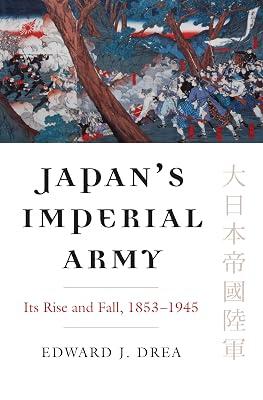 Japan's Imperial Army: Its Rise and Fall 1853-1945 (Modern War Studies) by Drea, Edward J. | Paperback | History 2