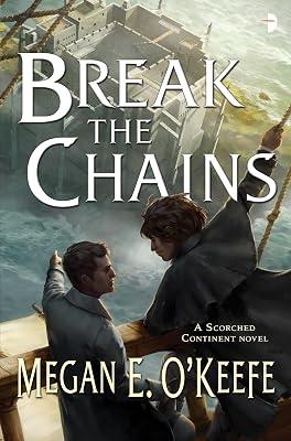 Break the Chains: A Scorched Continent Novel by O'Keefe, Megan E | Paperback | Fantasy 2