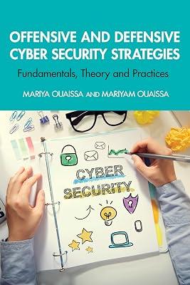 Offensive and Defensive Cyber Security Strategies: Fundamentals, Theory and Practices (Cyber Shorts) by Ouaissa, Mariya; Ouaissa, Mariyam | Paperback | Computer Security 2
