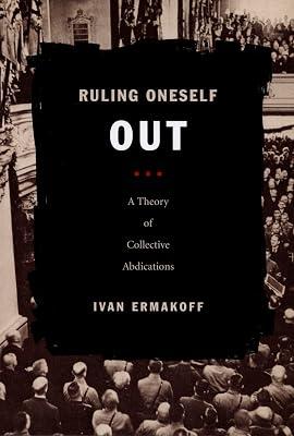 Ruling Oneself Out by Ermakoff, Ivan | Paperback | Social Theory 2
