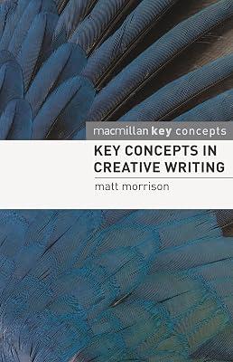Key Concepts in Creative Writing (Palgrave Key Concepts) by Morrison, Matt | Paperback | Creative Writing & Creative Writing Guides 2
