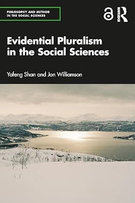 Evidential Pluralism in the Social Sciences (Philosophy and Method in the Social Sciences) by Shan, Yafeng; Williamson, Jon | Paperback | Social Science 2