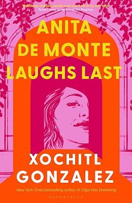 Anita de Monte Laughs Last: A Reese Witherspoon Book Club Pick by Gonzalez, Xochitl | Hardcover | Modern & Contemporary Fiction (Post C 1945) 2