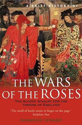 A BRIEF HISTORY OF THE WARS OF THE ROSES by Seward, Mr Desmond | Paperback | British & Irish History 2