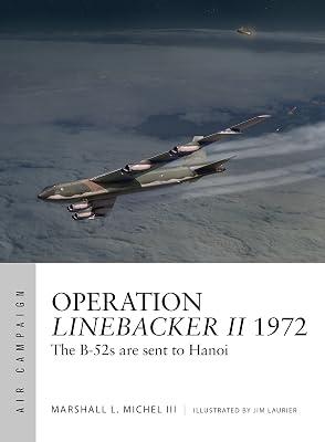 Operation Linebacker II 1972 by Michel III, Marshall L. | Paperback | History 2