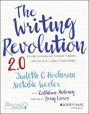 WRITING REVOLUTION 2 0: A Guide to Advancing Thinking Through Writing in All Subjects and Grades by Hochman, Judith C. | Paperback | Education 2