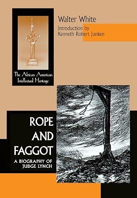 Rope and Faggot: A Biography of Judge Lynch (African American Intellectual Heritage Series) by White, Walter Francis; Janken, Kenneth Robert | Hardcover | Social & Cultural History 2