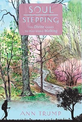 Soul Stepping: Ten Divine Games to Play While Walking by Trump, Ann | Hardcover | Body 2