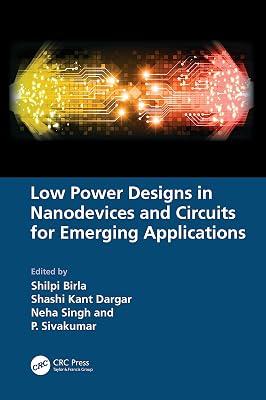 Low Power Designs in Nanodevices and Circuits for Emerging Applications | Paperback | Electronics: Circuits And Components 2