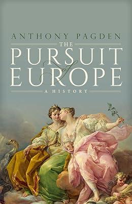 The Pursuit of Europe: A History by Pagden, Anthony | Hardcover | European History 2