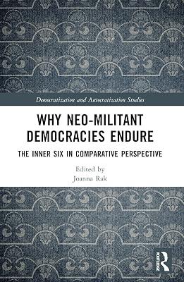 Why Neo-Militant Democracies Endure: The Inner Six in Comparative Perspective (Democratization and Autocratization Studies) | Paperback | Political Science 2