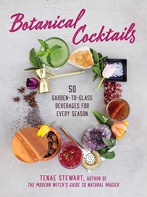 Botanical Cocktails: 50 Garden-to-Glass Beverages for Every Season by Stewart, Tenae | Hardcover | Cooking 2