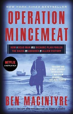 OPERATION MINCEMEAT: How a Dead Man and a Bizarre Plan Fooled the Nazis and Assured an Allied Victory by MacIntyre, Ben | Paperback | History 2