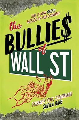 The Bullies of Wall Street: This Is How Greed Messed Up Our Economy by Bair, Sheila | Hardcover | Young Adult Nonfiction 2