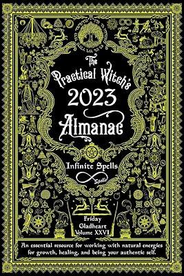 The Practical Witch's Almanac 2023: Infinite Spells by Gladheart, Friday | Paperback | Religion 2