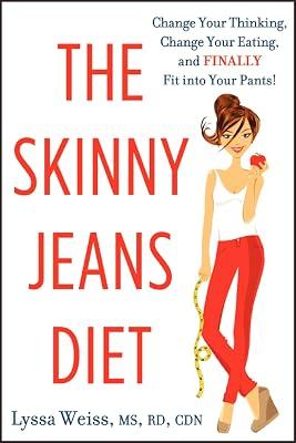 The Skinny Jeans Diet: Change Your Thinking, Change Your Eating, and Finally Fit into Your Pants! by Weiss, Lyssa | Paperback | Health & Fitness 2