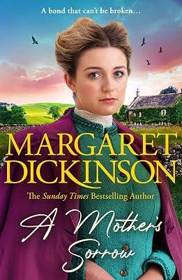 A Mother’s Sorrow: A gripping story of family, hardship and love from the Queen of the Saga by Dickinson, Margaret | Paperback | Historical Romance 2