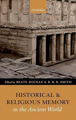 Historical and Religious Memory in the Ancient World by Beate Dignas; R R R Smith | Hardcover | Ancient History: To C 500 Ce 2