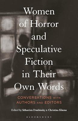Women of Horror and Speculative Fiction in Their Own Words: Conversations with Authors and Editors | Paperback | Literary Studies: Fiction 2