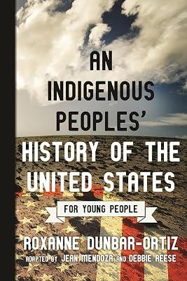 An Indigenous Peoples' History of the United States for Young People by Dunbar-Ortiz, Roxanne | Paperback | Young Adult Nonfiction 2